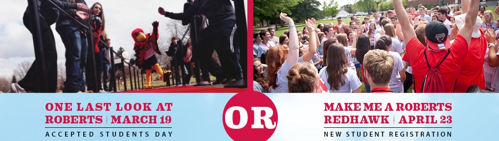 Choose - Accepted Students Day or New Student Registration at Roberts